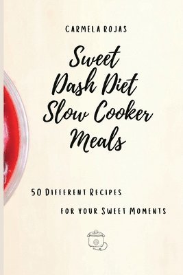 Sweet Dash Diet Slow Cooker Meals 1