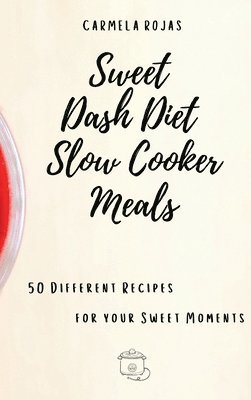 bokomslag Sweet Dash Diet Slow Cooker Meals