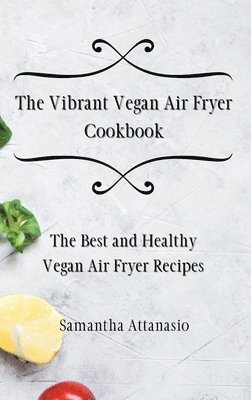 bokomslag Vibrant Vegan Air Fryer Cookbook