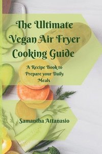 bokomslag Ultimate Vegan Air Fryer Cooking Guide