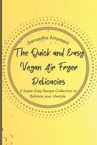 bokomslag The Quick and Easy Vegan Air Fryer Delicacies