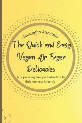 bokomslag Quick and Easy Vegan Air Fryer Delicacies