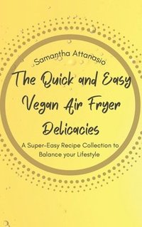 bokomslag Quick and Easy Vegan Air Fryer Delicacies