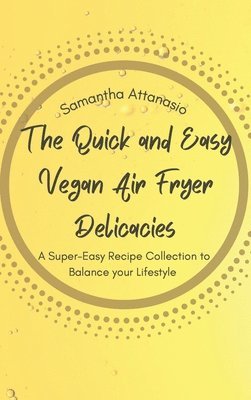 bokomslag Quick and Easy Vegan Air Fryer Delicacies