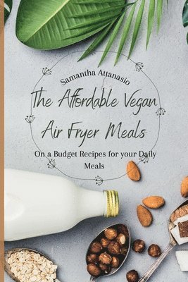 bokomslag The Affordable Vegan Air Fryer Meals