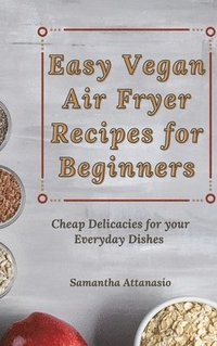 bokomslag Easy Vegan Air Fryer Recipes for Beginners