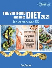 bokomslag THE SIRTFOOD DIET 2021 and keto diet for women over 50