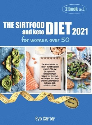 bokomslag THE SIRTFOOD DIET 2021 and keto diet for women over 50