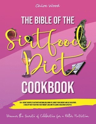 The bible of the Sirtfood Diet Cookbook 1