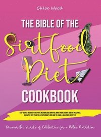 bokomslag The bible of the Sirtfood Diet Cookbook