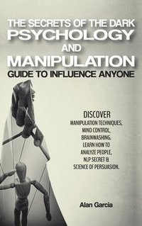 bokomslag The Secrets of the Dark Psychology and Manipulation