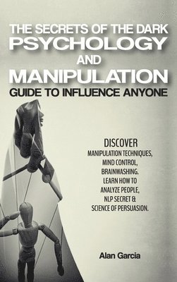 The Secrets of the Dark Psychology and Manipulation 1