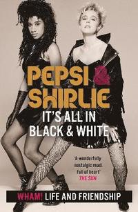 bokomslag Pepsi & Shirlie - It's All in Black and White