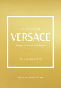 bokomslag Little Book of Versace: The Story of the Iconic Fashion House