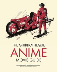 bokomslag The Ghibliotheque Anime Movie Guide: The Essential Guide to Japanese Animated Cinema