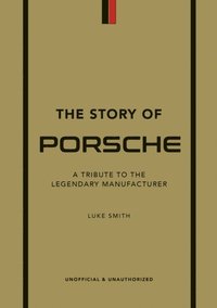 bokomslag Story of Porsche - A Tribute to the Legendary Manufacturer