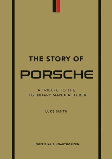 Luke Smith - Story of Porsche, Inbunden
