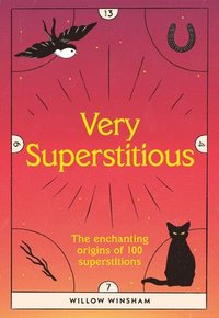 bokomslag Very Superstitious: 100 Superstitions from Around the World