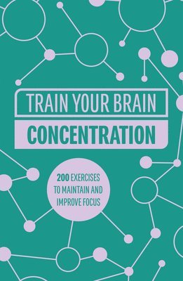 bokomslag Train Your Brain: Concentration: 200 Puzzles to Unlock Your Mental Potential