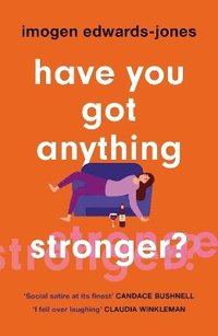 bokomslag Have You Got Anything Stronger?