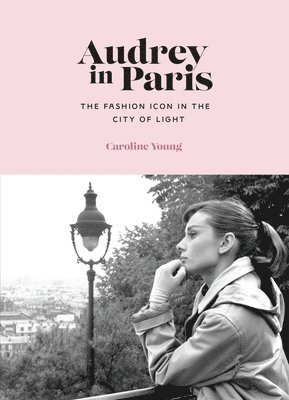 Caroline Young - Audrey in Paris, Inbunden
