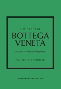 bokomslag Little Book of Bottega Veneta: The story of the iconic fashion house