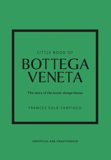 Frances Solá-Santiago - Little Book of Bottega Veneta, Inbunden