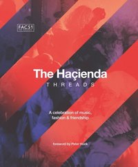 bokomslag The Hacienda: Threads: Foreword by Peter Hook