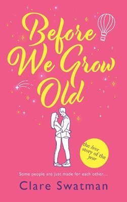 Clare Swatman - Before We Grow Old, Inbunden