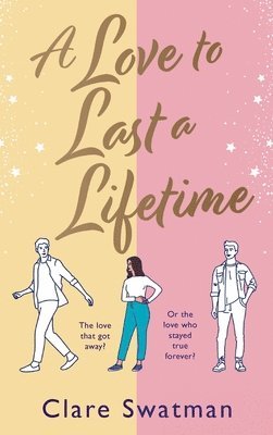 Clare Swatman - Love to Last a Lifetime, Inbunden