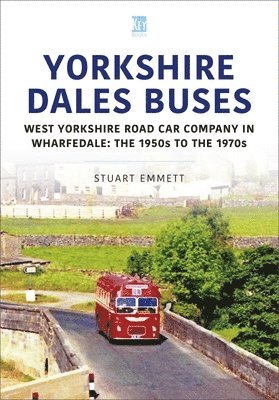 bokomslag Yorkshire Dales Buses: West Yorkshire Road Car Company in Wharfedale