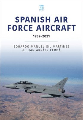 Spanish Air Force Aircraft: 1939-2021 1