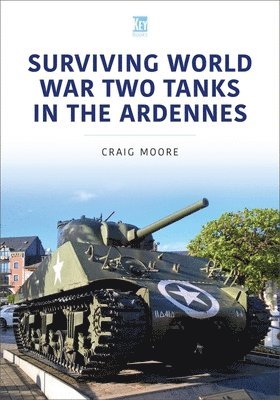 Surviving World War Two Tanks in the Ardennes 1
