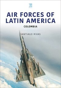 bokomslag Air Forces of Latin America: Colombia