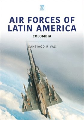 bokomslag Air Forces of Latin America: Colombia