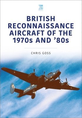 bokomslag British Reconnaissance Aircraft of the 1970s and 80s