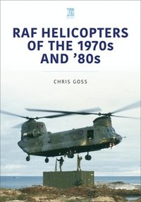 bokomslag RAF Helicopters of the 70s and 80s