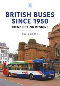 bokomslag British Buses Since 1950: Trendsetting Designs