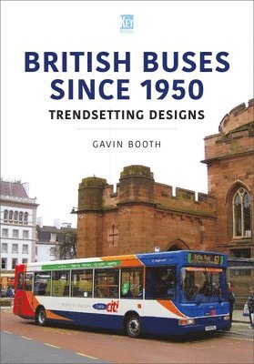 bokomslag British Buses Since 1950: Trendsetting Designs