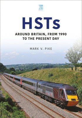 Mark Pike - HSTs: Around Britain, 1990 to Present, Häftad