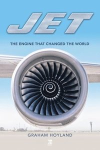 bokomslag Jet: The Engine that Changed the World