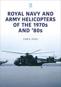 bokomslag Royal Navy and Army Helicopters of the 1970s and '80s