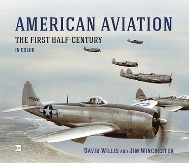 bokomslag American Aviation: The First Half Century