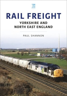 bokomslag Rail Freight: Yorkshire and North East England