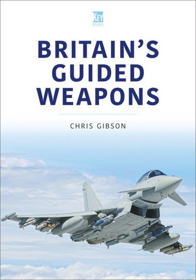Chris Gibson - Britain's Guided Weapons, Häftad