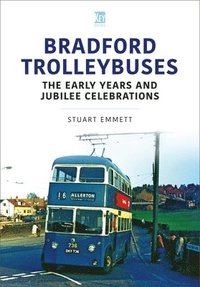 bokomslag Bradford Trolleybuses: The Early Years and Jubilee Celebrations