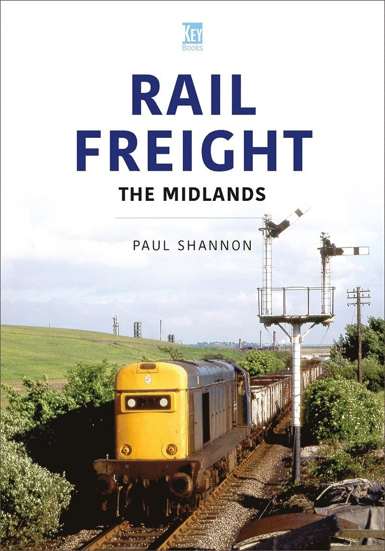 Paul Shannon - Rail Freight: The Midlands, Häftad