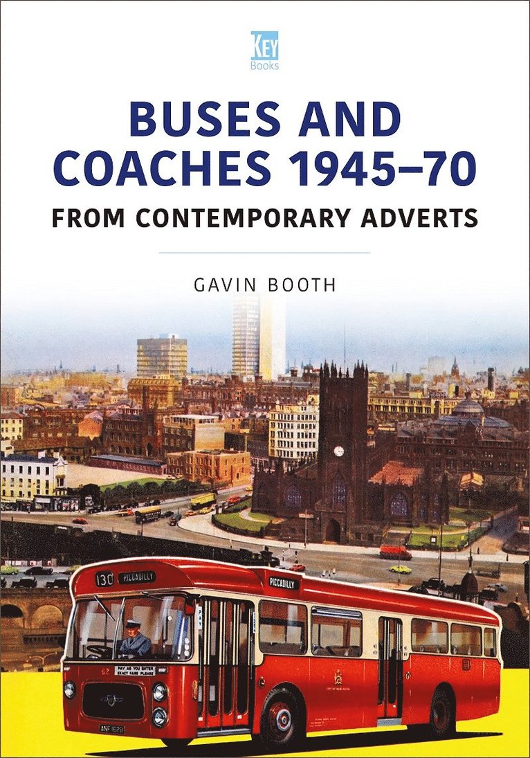 Gavin Booth - Buses and Coaches 1945-70: From Contemporary Adverts, Häftad