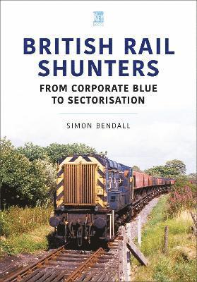 Simon Bendall - British Rail Shunters, Häftad