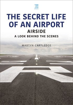 Martyn Cartledge - Secret Life of an Airport, Häftad